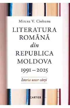 Coperta cărții Literatura română din Republica Moldova 1991-2025