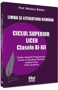 Coperta cărții Limba si literatura romana. Ciclul superior liceu - Clasele 11-12