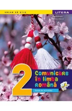 Coperta cărții Comunicare in limba romana - Clasa 2 - Caiet de activitati - Daniela Besliu, Nicoleta Stanica