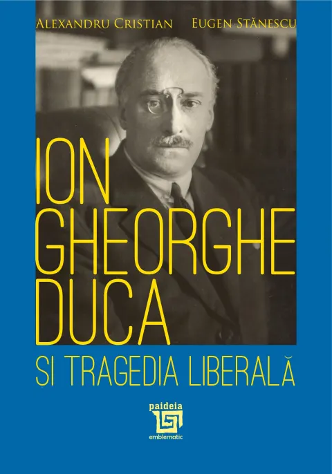 Coperta cărții Ion Gheorghe Duca și tragedia liberală
