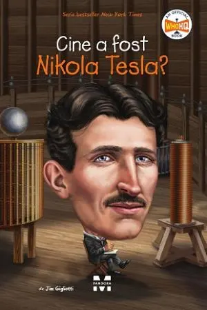 Coperta cărții Cine a fost Nikola Tesla?