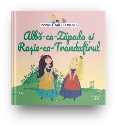 Coperta cărții Volumul 35. Primele mele povesti. Alba-ca-Zapada si Rosie-ca-Trandafirul