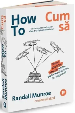 Coperta cărții How To. Cum să. Sfaturi științifice absurde pentru probleme obișnuite, din viața reală