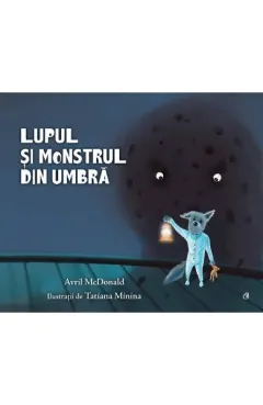 Coperta cărții Lupul și monstrul din umbră