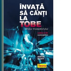 Coperta cărții Invata sa canti la tobe - Ghidul incepatorului (contine un CD cu piste ajutatoare)