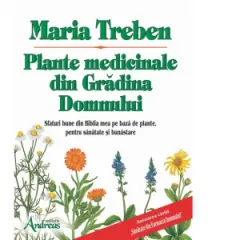 Coperta cărții Plante medicinale din Gradina Domnului. Sfaturi bune din Biblia mea pe baza de plante, pentru sanatate si bunastare