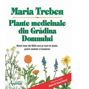 Coperta cărții Plante medicinale din Gradina Domnului. Sfaturi bune din Biblia mea pe baza de plante, pentru sanatate si bunastare