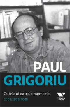 Coperta cărții Paul Grigoriu. Cutele si cutrele memoriei 2008-1969-2008