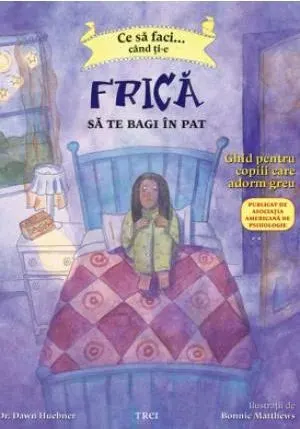 Coperta cărții Ce să faci... când ți-e frică să te bagi în pat