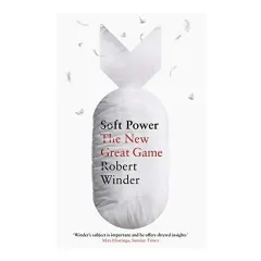 Coperta cărții Soft Power: The New Great Game