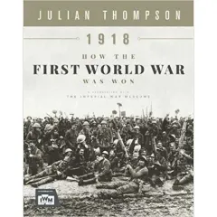 Coperta cărții 1918- how the first world war was won