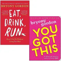 Coperta cărții Eat, Drink, Run.: How I Got Fit Without Going Too Mad & You Got This: A fabulously fearless guide to being YOU By Bryony Gordon 2 Books Collection Set