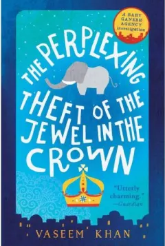 Coperta cărții The Perplexing Theft of the Jewel in the Crown : Book 2