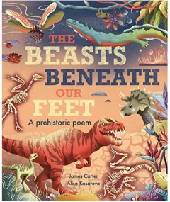 Coperta cărții The Beasts Beneath Our Feet A Prehistoric Poem