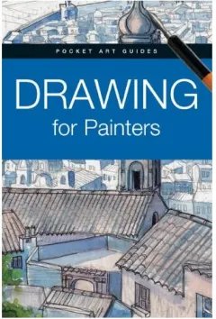 Coperta cărții Drawing For Painters (Pocket Art Guides)