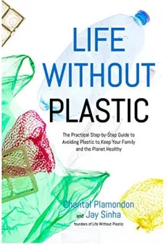 Coperta cărții Life without plastic, Chantal Plamondon