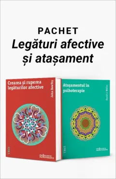 Coperta cărții Pachet Legături afective și atașament. Crearea și ruperea legăturilor afective/Atașamentul în psihoterapie - John Bowlby