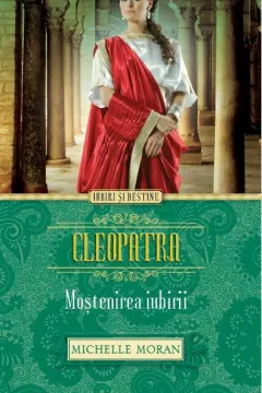 Coperta cărții Cleopatra. Mostenirea iubirii