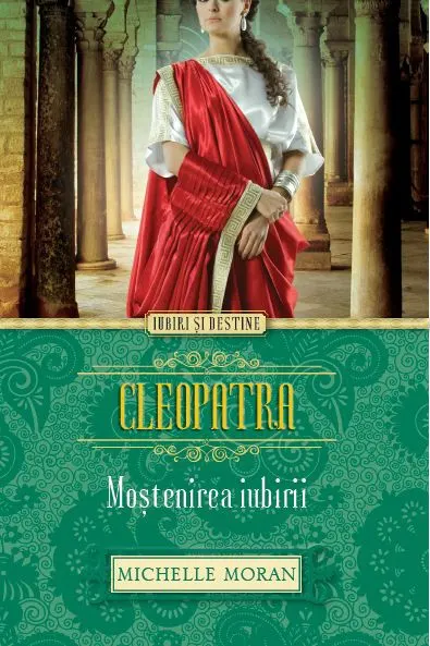 Coperta cărții Cleopatra. Mostenirea iubirii