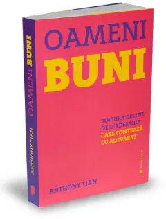 Coperta cărții Oameni buni. Singura decizie de leadership care conteaza cu adevarat