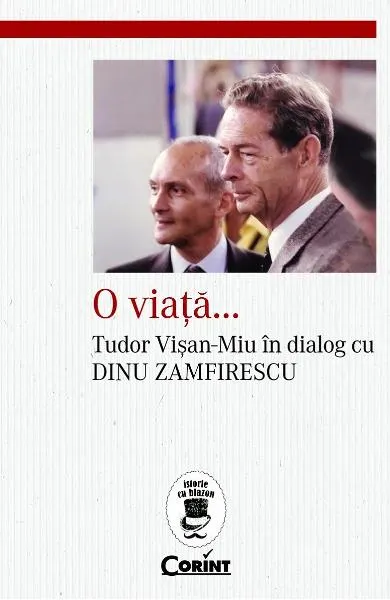 Coperta cărții O viata... Tudor Visan-Miu in dialog cu Dinu Zamfirescu