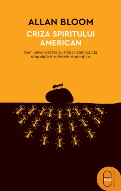 Coperta cărții Criza spiritului american. Cum universitățile au trădat democrația și au sărăcit sufletele studenților (pdf)