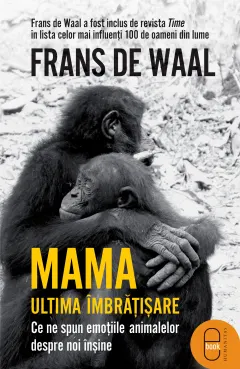 Coperta cărții Mama. Ultima îmbrățișare. Ce ne spun emoțiile animalelor despre noi înșine (ebook)