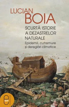 Coperta cărții Scurtă istorie a dezastrelor naturale. Epidemii, cutremure și dereglări climatice (pdf)