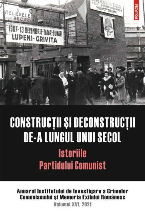 Coperta cărții Construcții și deconstrucții de-a lungul unui secol. Istoriile Partidului Comunist