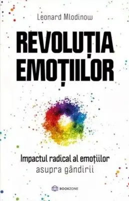 Coperta cărții Revolutia emotiilor. Impactul radical al emoțiilor asupra gândirii