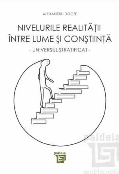 Coperta cărții Nivelurile realitatii intre lume si constiinta