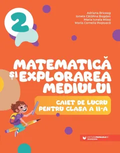 Coperta cărții Matematică și explorarea mediului. Caiet de lucru pentru clasa a II-a