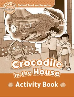 Coperta cărții ORI Beginner: Crocodile In The House AB