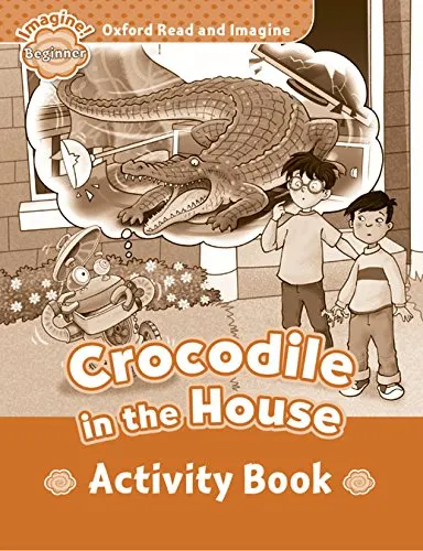 Coperta cărții ORI Beginner: Crocodile In The House AB