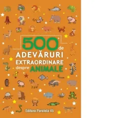 Coperta cărții 500 de adevaruri extraordinare despre animale