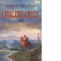 Coperta cărții Cavalerii Crucii. Volumul 3: Visul Mariei Sale