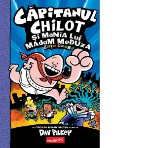 Coperta cărții Capitanul Chilot si mania lui Madam Meduza. Volumul 5. Editia color