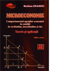 Coperta cărții Microeconomie. Comportamentul agentilor economici in conditii de certitudine, incertitudine si risc. Teorie si aplicatii