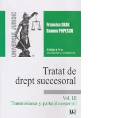 Coperta cărții Tratat de drept succesoral. Vol. III. Transmisiunea si partajul mostenirii. Editia a V-a, actualizata si completata