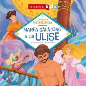 Coperta cărții Decopera mitologia. Marea calatorie a lui Ulise
