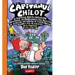 Coperta cărții Capitanul Chilot si Invazia Bucatareselor Incredibil de Obraznice din Spatiu 3. Editia color