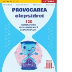 Coperta cărții Provocarea clepsidrei. 120 antrenamente pentru Matematica si Limba romana. Clasa a III-a