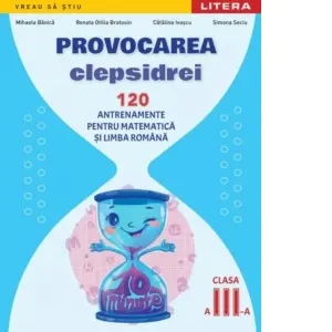 Coperta cărții Provocarea clepsidrei. 120 antrenamente pentru Matematica si Limba romana. Clasa a III-a