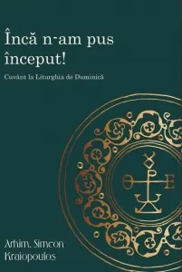 Coperta cărții Inca n-am pus inceput! Cuvant la Liturghia de Duminica