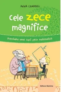 Coperta cărții Cele zece magnifice. Aventura unui copil prin matematica