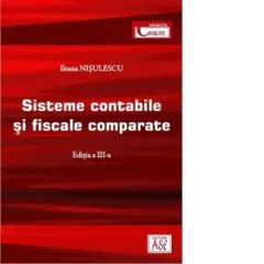 Coperta cărții Sisteme contabile si fiscale comparate. Editia a III-a