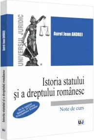 Coperta cărții Istoria statului si a dreptului romanesc. De la regimul fanariot, la Unirea Principatelor Romane. Note de curs