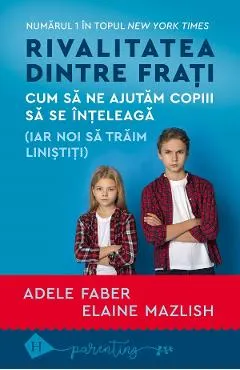 Coperta cărții Rivalitatea dintre frati - Adele Faber, Elaine Mazlish
