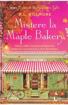 Coperta cărții Mistere la Maple Bakery. Seria Misterul din Cinnamon Falls Vol.3 - R. L. Killmore