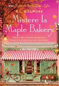 Coperta cărții Mistere la Maple Bakery. Seria Misterul din Cinnamon Falls Vol.3 - R. L. Killmore